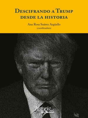 cover image of Descifrando a Trump desde la historia